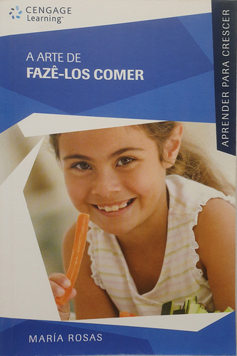 Livro A Arte De Fazê-los Comer - María Rosas - Editora Cengage Learning (Usado)