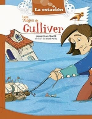 Los Viajes De Gulliver - Swift, Jonathan - Estación Mandioca