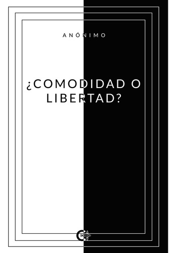 ¿comodidad O Libertad?