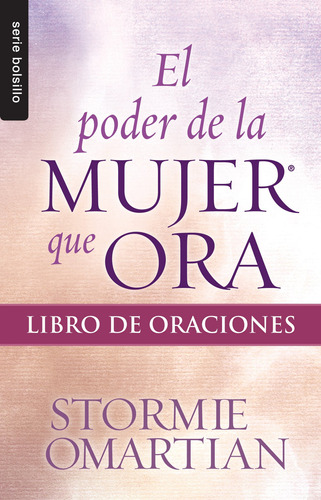 El Poder De La Mujer Que Ora: Libro De Oraciones - Serie Bol