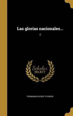 Libro Las Glorias Nacionales...; 2 - Fernando Patxot Y Fe...