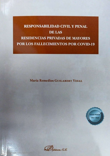 RESPONSABILIDAD CIVIL Y PENAL DE LAS RESIDENCIAS PRIVADAS DE MAYO, de S GUILABERT VIDAL, MARIA REMEDIO. Editorial Dykinson, S.L., tapa blanda en español