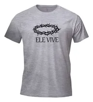 Comprar Camisa Jesus Cristo Ele Vive Gospel Evangélica Igreja Fé Amo