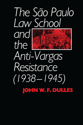 Libro The Sã£o Paulo Law School And The Anti-vargas Resis...