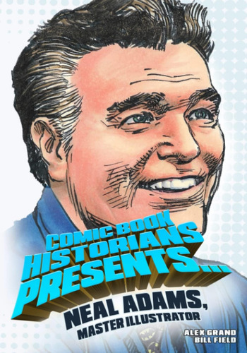 Libro: Comic Book Historians Presents...: Neal Adams, Master