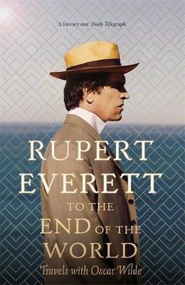 Imagen 1 de 4 de To The End Of The World : Travels With Oscar Wilde - Rupe...