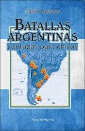 Batallas Argentinas Contadas Para Chicos - Daniel Catalano