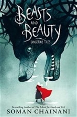 Beasts And Beauty - Dangerous Tales, de Chainani, Soman. Editorial Harper Collins Usa, tapa dura en inglés internacional, 2021