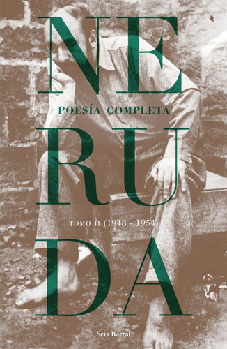 Poesia Completa Tomo Ii (1948 1954), De Pablo Neruda. Editorial Seix Barral, Tapa Blanda, Edición 1 En Español
