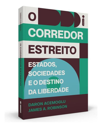 O Corredor Estreito, de Daron Acemoglu e James A. Robinson. Editora Intrínseca, capa mole, edição brochura em português, 2022
