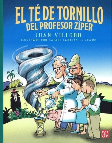 El Te De Tornillo Del Profesor Ziper - Juan Villoro