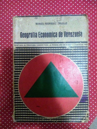 Libro Geográfia Económica De Venezuela 