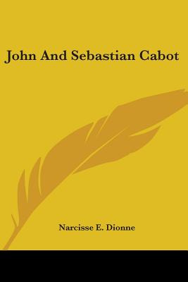 Libro John And Sebastian Cabot - Dionne, Narcisse E.
