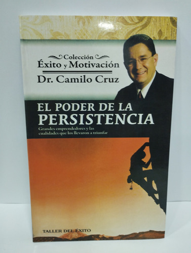 El Poder De La Persistencia - Dr. Camilo Cruz