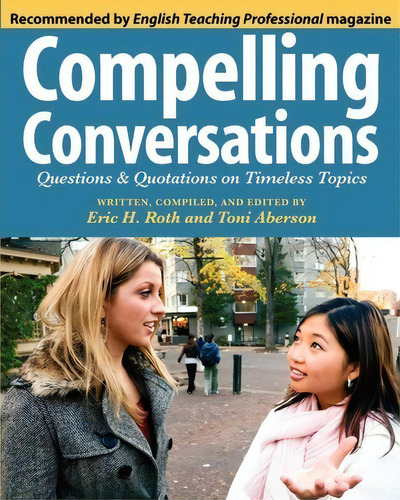 Compelling Conversations : Questions And Quotations On Timeless Topics, De Eric H Roth. Editorial Chimayo Press, Tapa Blanda En Inglés