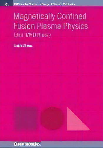 Magnetically Confined Fusion Plasma Physics : Ideal Mhd Theory, De Linjin Zheng. Editorial Morgan & Claypool Publishers, Tapa Blanda En Inglés