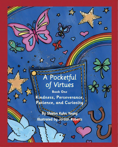 A Pocketful Of Virtues, Paperback: Kindness, Perseverance, Curiosity, And Patience, De Young, Sharon Kuhn. Editorial Lightning Source Inc, Tapa Blanda En Inglés