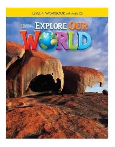 Libro - Explore Our World 4: Workbook With Audio . 1° Edici