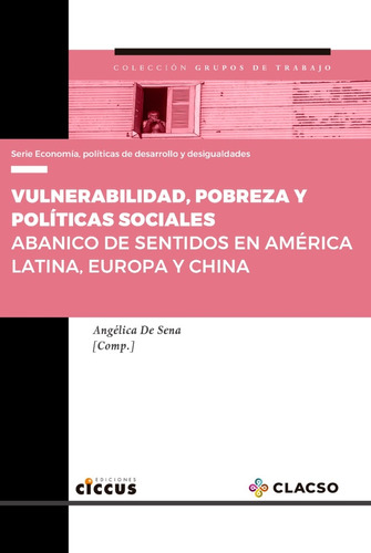 Vulnerabilidad, Pobreza Y Políticas Sociales - De Sena, Ange