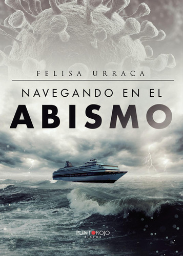 Navegando En El Abismo, de Urraca López , Felisa.., vol. 1. Editorial Punto Rojo Libros S.L., tapa pasta blanda, edición 1 en español, 2020