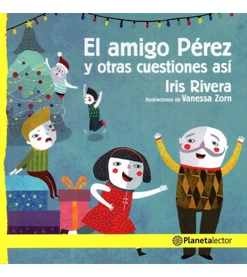 El Amigo Pérez Y Otras Cuestiones Así - Iris Rivera