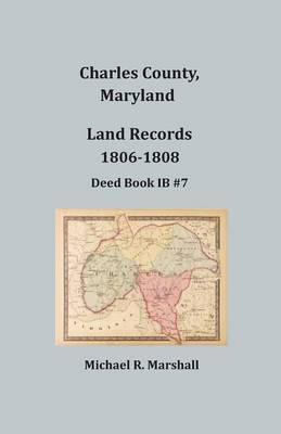 Libro Charles County, Maryland, Land Records, 1806-1808 -...