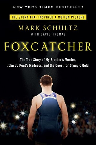 Foxcatcher The True Story Of My Brothers Murder, John Du Pon