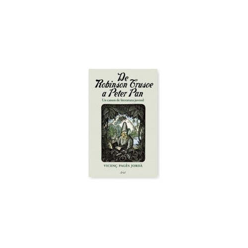 De Robinson Crusoe A Peter Pan - Pages Jorda, Vincenc