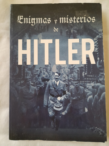 Historia Enigmas Y Misterios De Hitler