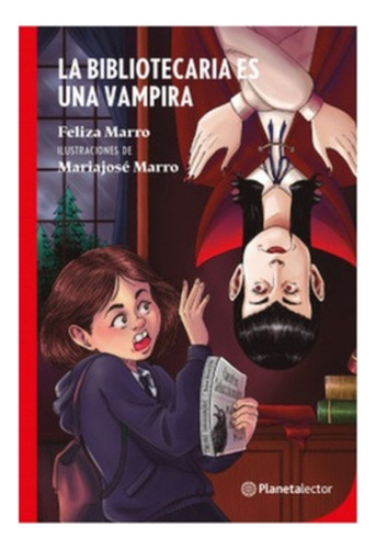 La Bibliotecaria Es Una Vampira:  Aplica, De Marro, Feliza. Editorial Planeta Lector, Tapa Blanda En Español