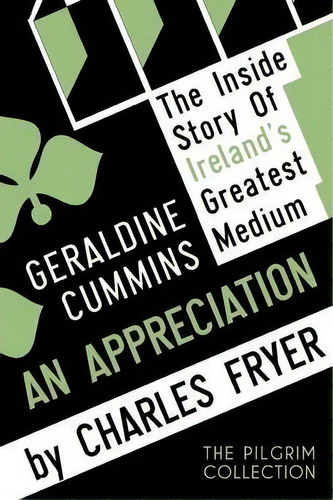 Geraldine Cummins : An Appreciation, De Charles Fryer. Editorial White Crow Books, Tapa Blanda En Inglés