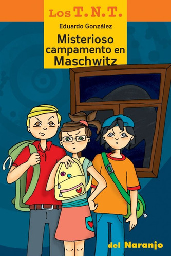 Misterioso Campamento En Maschwitz Los T.n.t. - Del Naranjo