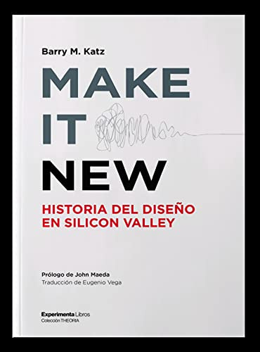 Make It New: Historia Del Diseño En Silicon Valley (sin Cole