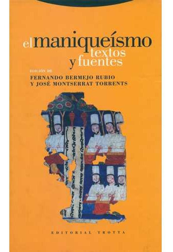 El Maniqueísmo - Fuentes Y Textos, Bermejo Rubio, Trotta