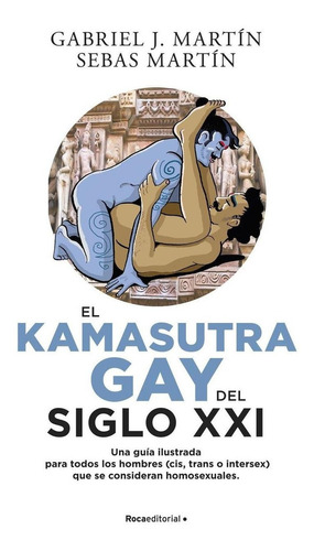 Libro: El Kama Sutra Gay Del Siglo Xxi. Martin, Gabriel J./m