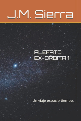 Libro: Alefato: Un Viaje Espacio-tiempo. (spanish Edition)