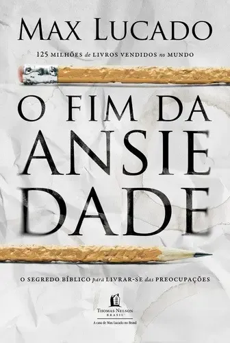 Livro O fim da ansiedade: O segredo bíblico para livrar-se das pr...