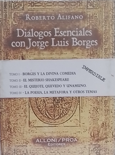 Diálogos Esenciales Con Jorge Luis Borges 4 T.-  R. Alifano