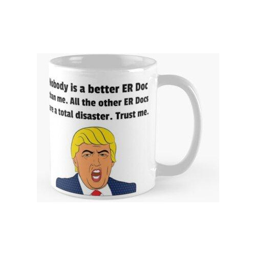 Taza Er Doctor Gift - Regalo Para Er Doctor - Funny Trump Gi