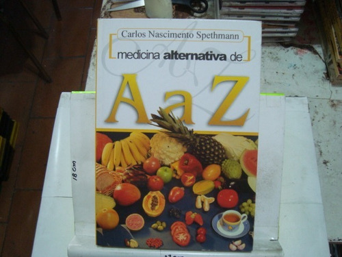 Livro - Medicina Alternativa De A A Z