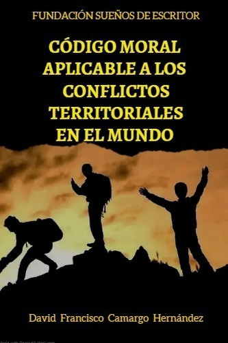 Código Moral Aplicable A Los Conflictos Territoriales