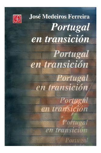 Portugal En Transicion, De Medeiros., Vol. 1. Editorial Fondo Cultura Economica, Tapa Blanda En Español