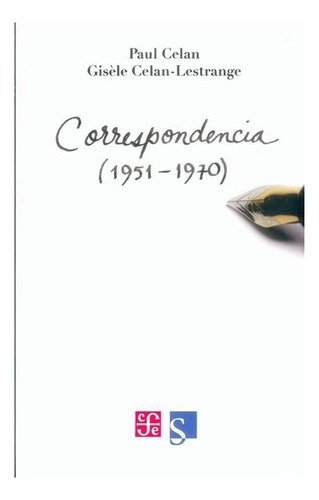 Correspondencia (1951-1970), De Paul Celan, Gisèle Celan-lestrange., Vol. N/a. Editorial Fondo De Cultura Económica, Tapa Blanda En Español, 2011
