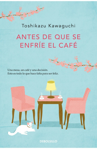 Antes De Que Se Enfrie El Cafe (cafe 2) - Toshikazu Kawaguch, De Antes De Que Se Enfrie El Cafe (cafe 2). Editorial Debols!llo En Español