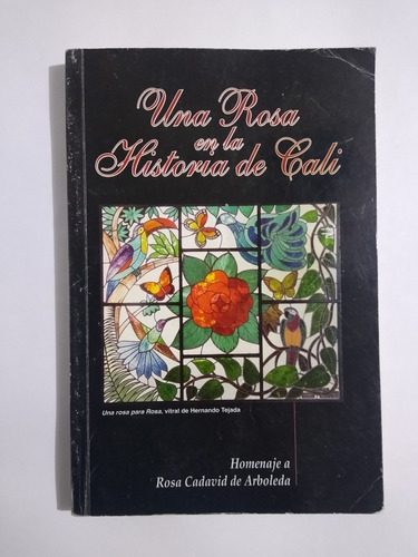 Una Rosa En La Historia de Cali / Erney Rojas, Clara Charria