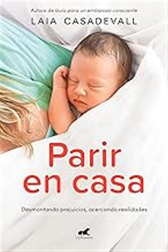 Parir En Casa (libro Práctico) / Laia Casadevall