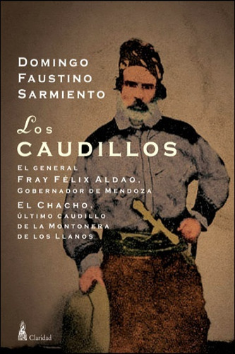 Los Caudillos - Domingo F. Sarmiento