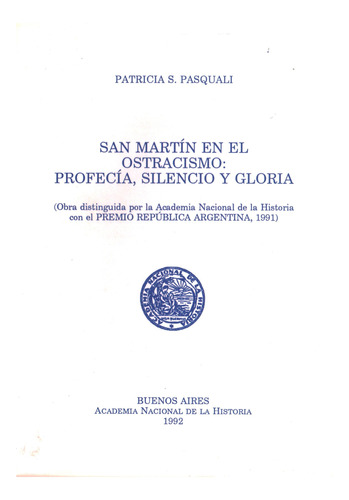 San Martín En El Ostracismo: Profesía Silencia Y Gloria