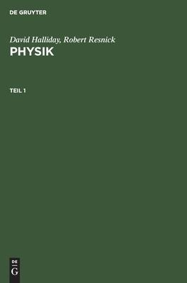 David Halliday; Robert Resnick: Physik. Teil 1 - David Ha...