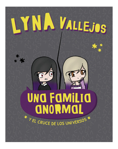 Una Familia Anormal Y El Cruce De Los Universos / Lyna V.